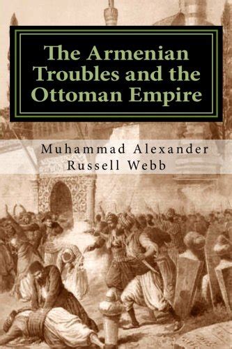 The Armenian Troubles and the Ottoman Empire: The Views of a Nin Ebook PDF