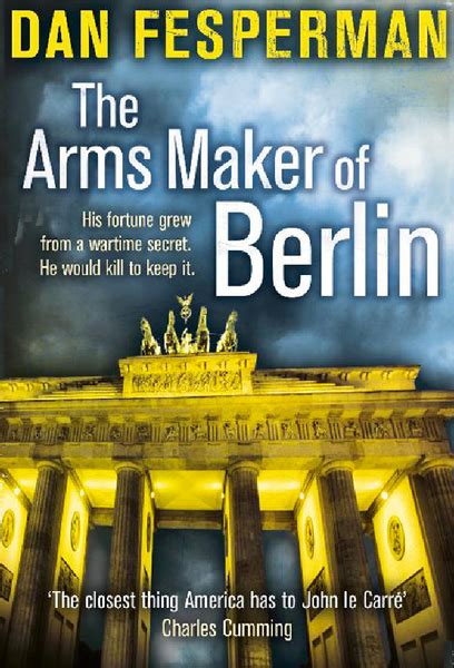 The Arms Maker of Berlin A Novel Reader