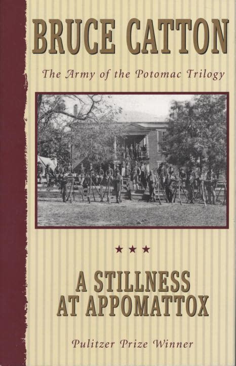 The Army of the Potomac A Stillness At Appomattox PDF