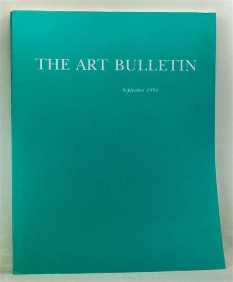 The Art Bulletin A Quarterly Published by The College Art Association of America September 1986 Volume LXVIII Number 3