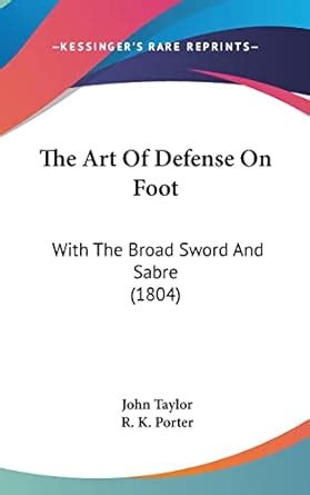 The Art Of Defense On Foot With The Broad Sword And Sabre 1804 Epub