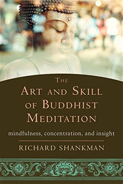 The Art and Skill of Buddhist Meditation Mindfulness Concentration and Insight PDF