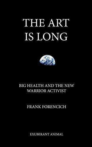 The Art is Long Big Health and the New Warrior Activist PDF