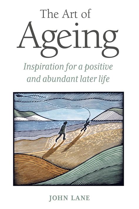 The Art of Ageing: Inspiration for a Positive and Abundant Life Reader