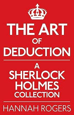 The Art of Deduction: Sherlock Holmes's Unrivaled Intellect