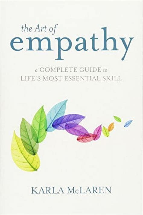 The Art of Empathy A Complete Guide to Life s Most Essential Skill Reader