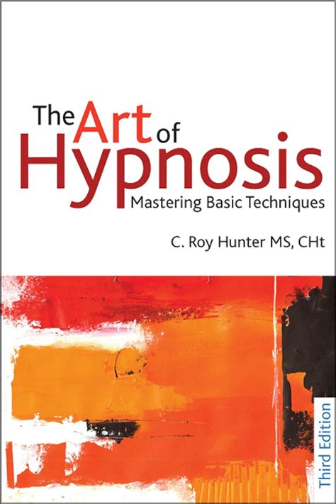 The Art of Hypnosis: Mastering Basic Techniques Ebook Kindle Editon