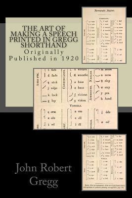 The Art of Making a Speech Printed in Gregg Shorthand PDF