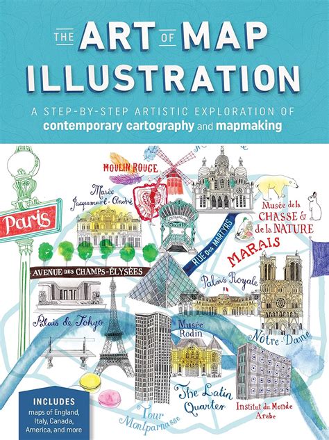 The Art of Map Illustration A step-by-step artistic exploration of contemporary cartography and mapmaking Artistry Reader