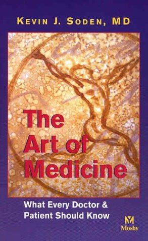 The Art of Medicine What Every Doctor and Patient Should Know Epub