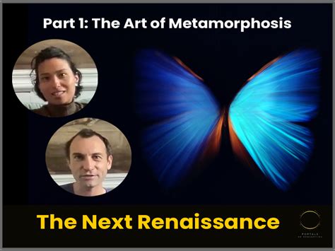 The Art of Metamorphosis