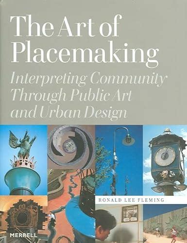 The Art of Placemaking: Interpreting Community Through Public Art and Urban Design Epub