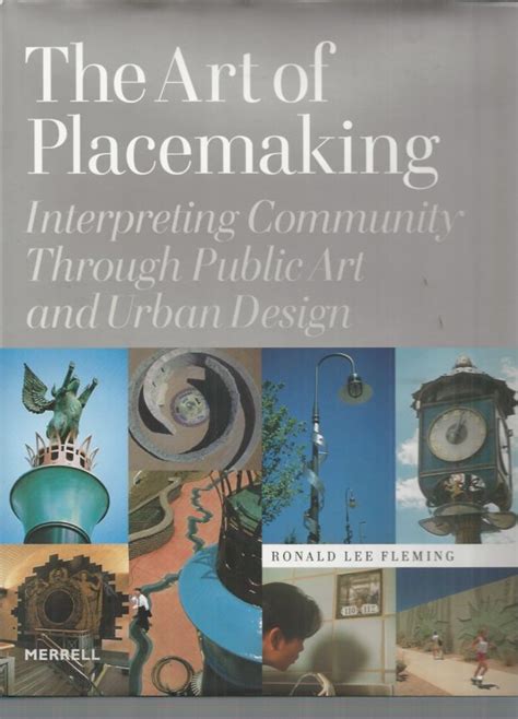 The Art of Placemaking: Interpreting Community Through Public Art and Urban Design Epub