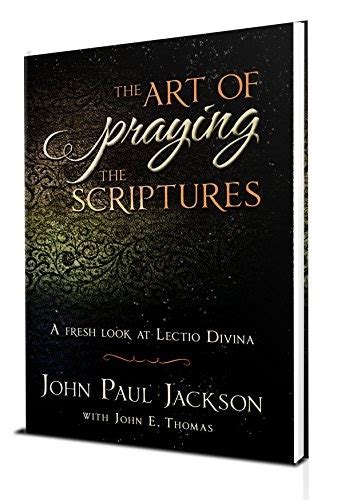 The Art of Praying the Scriptures A Fresh Look at Lectio Divina Epub