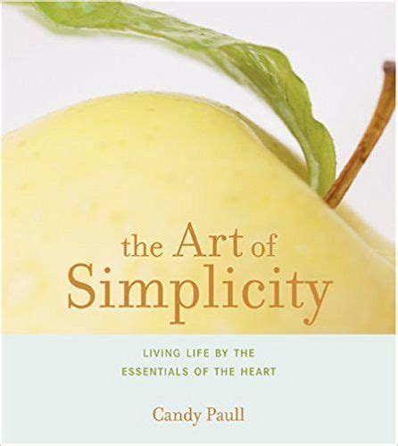 The Art of Simplicity Living Life by the Essentials of the Heart PDF