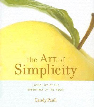 The Art of Simplicity Living Life by the Essentials of the Heart PDF