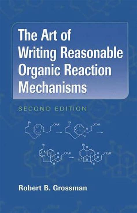 The Art of Writing Reasonable Organic Reaction Mechanisms 2nd Edition Doc