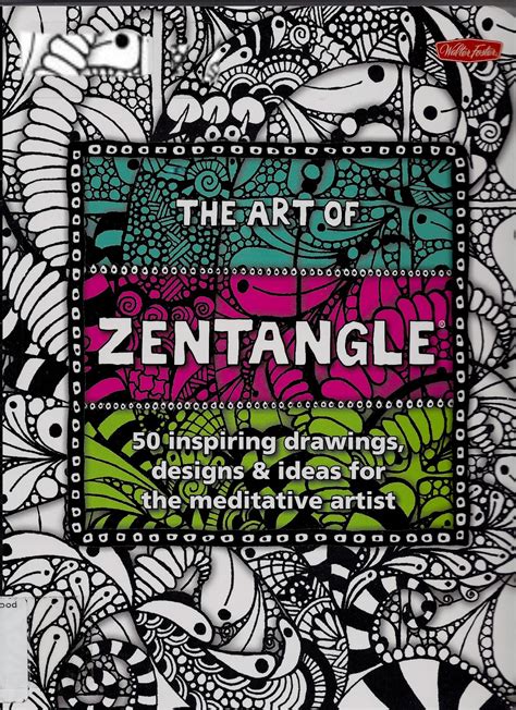 The Art of Zentangle 50 inspiring drawings designs and ideas for the meditative artist Epub