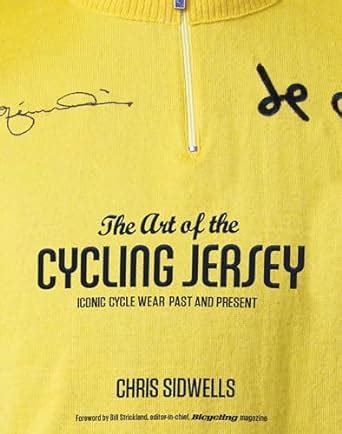 The Art of the Cycling Jersey Iconic Cycle Wear Past and Present Kindle Editon