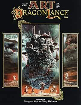 The Art of the Dragonlance Saga Based on the Fantasy Bestseller by Margaret Weis and Tracy Hickman Doc