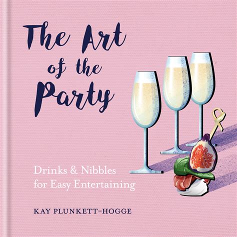 The Art of the Party Drinks and Nibbles for Easy Entertaining Epub