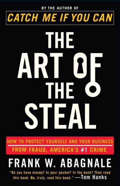 The Art of the Steal How to Protect Yourself and Your Business from Fraud America s 1 Crime Kindle Editon