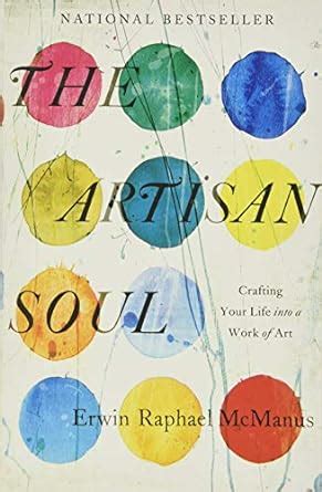 The Artisan Soul Crafting Your Life into a Work of Art Epub