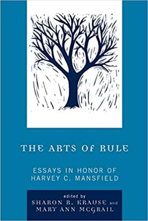 The Arts of Rule: Essays in Honor of Harvey C. Mansfield Doc