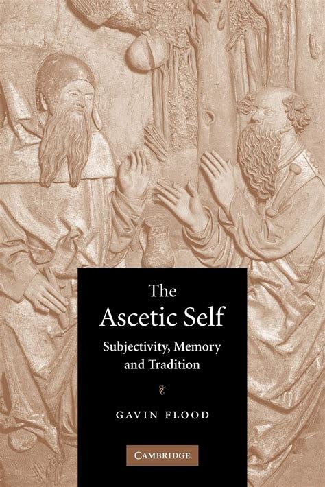 The Ascetic Self Subjectivity Kindle Editon