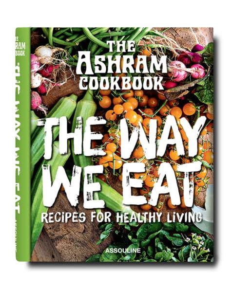 The Ashram Cookbook The Way We Eat Kindle Editon