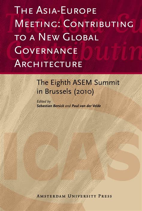 The Asia-Europe Meeting : Contributing to a New Global Governance Architecture The Eighth ASEM Summi Kindle Editon