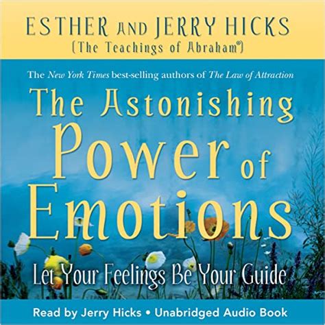 The Astonishing Power of Emotions Let Your Feelings Be Your Guide Reader