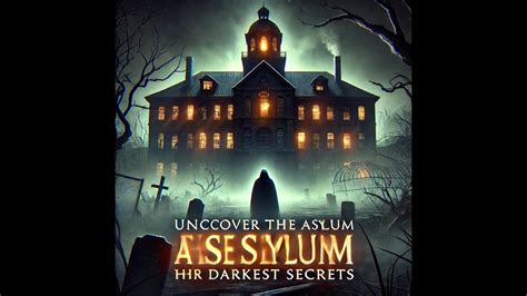 The Asylum's Darkest Secrets