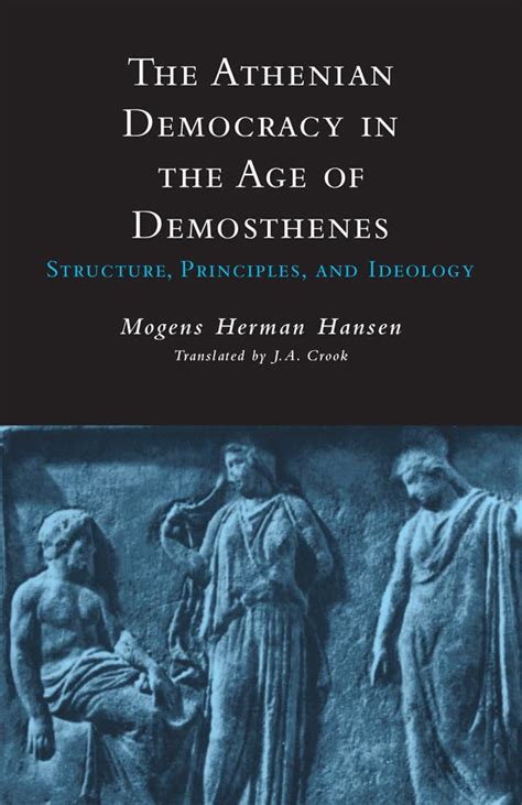 The Athenian Democracy in the Age of Demosthenes Structure Principles and Ideology Ebook Reader
