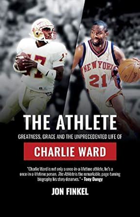 The Athlete Greatness Grace and the Unprecedented Life of Charlie Ward Epub