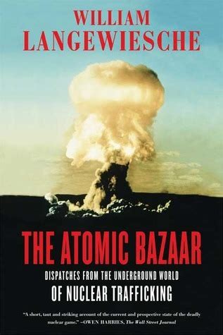 The Atomic Bazaar Dispatches from the Underground World of Nuclear Trafficking Reader