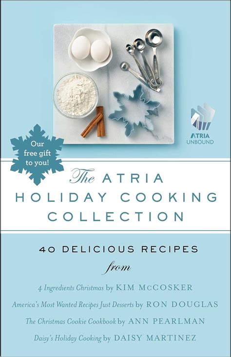 The Atria Holiday Cooking Collection 40 Delicious Recipes Reader