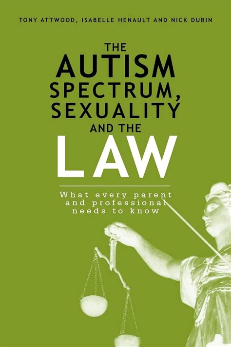 The Autism Spectrum Sexuality and the Law What every parent and professional needs to know Epub