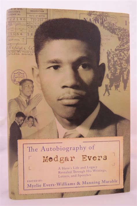 The Autobiography of Medgar Evers A Hero s Life and Legacy Revealed Through His Writings Letters and Speeches