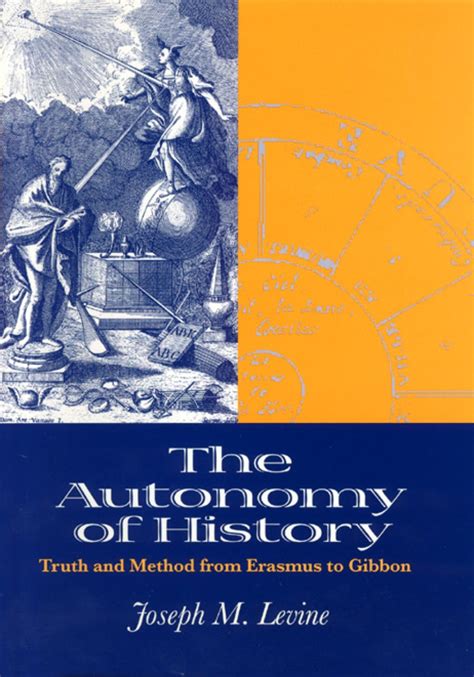 The Autonomy of History Truth and Method from Erasmus to Gibbon PDF