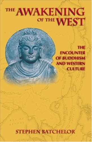The Awakening of the West The Encounter of Buddhism and Western Culture