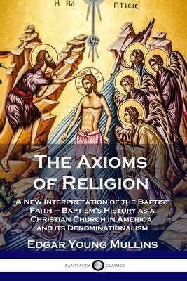 The Axioms of Religion: A New Interpretation of the Baptist Faith Reader