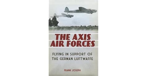 The Axis Air Forces Flying in Support of the German Luftwaffe PDF