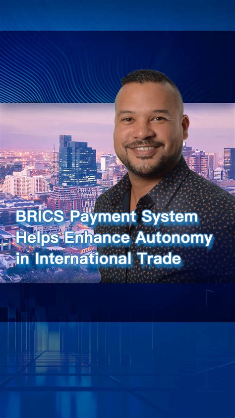 The BRICS Payment System: A Game-Changer for International Trade