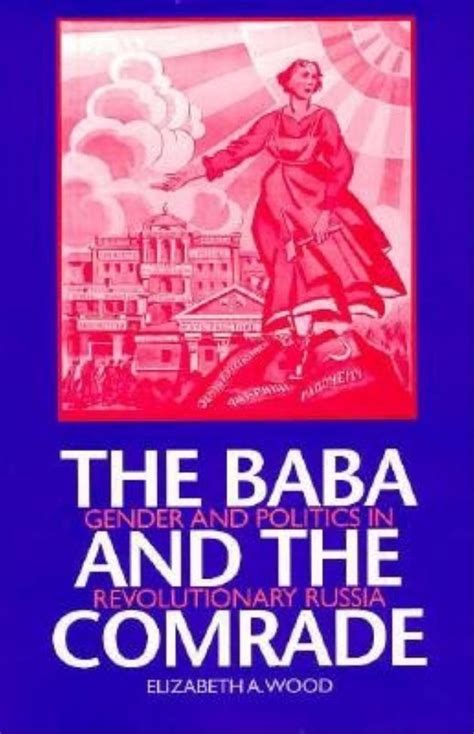 The Baba and the Comrade Gender and Politics in Revolutionary Russia Epub