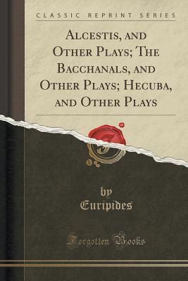 The Bacchanals And Other Plays Reader