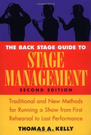 The Back Stage Guide to Stage Management Traditional and New Methods for Running a Show from First Rehearsal to Last Performance 2nd Edition
