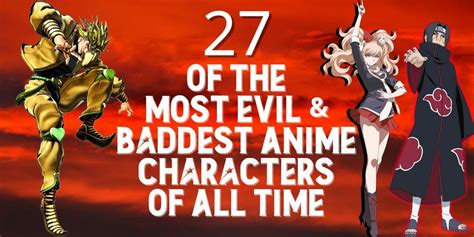 The Baddest Anime Characters: A Comprehensive Guide to Anime's Most Ruthless Individuals