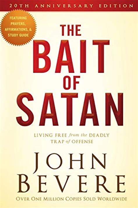 The Bait of Satan 20th Anniversary Edition Living Free from the Deadly Trap of Offense Kindle Editon