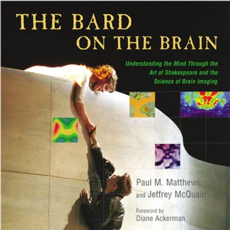 The Bard on the Brain Understanding the Mind Through the Art of Shakespeare and the Science of Brain Imaging Kindle Editon